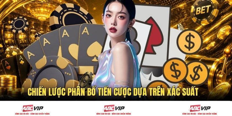 Chiến lược phân bổ tiền cược dựa trên xác suất 