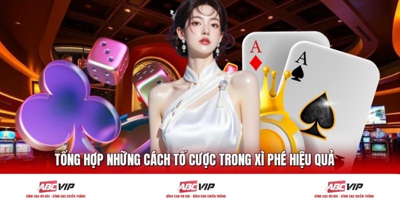 Tổng Hợp Những Cách Tố Cược Trong Xì Phé Hiệu Quả