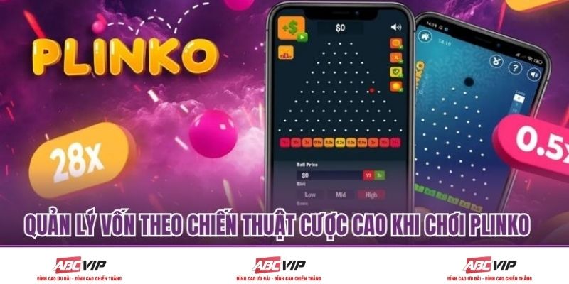 Quản lý vốn theo chiến thuật cược cao khi chơi Plinko