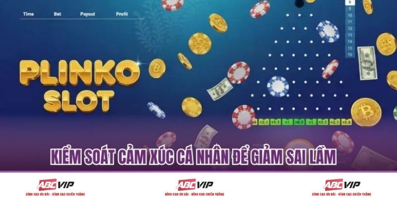 Kiểm soát cảm xúc cá nhân để giảm sai lầm