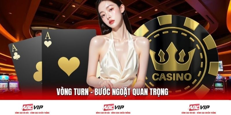 Vòng Turn – Bước ngoặt quan trọng
