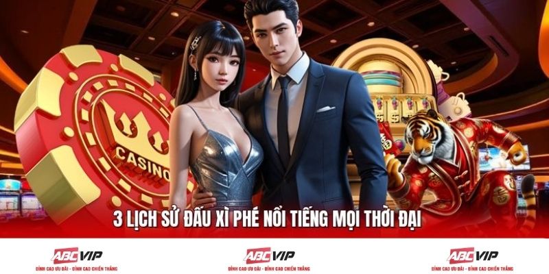 3 lịch sử đấu xì phé nổi tiếng mọi thời đại